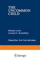 Michae Lewis, Michael Lewis, Leonard A Rosenblum, Leonard A. Rosenblum, Michael Lewis, Leonard A. Rosenblum - The Uncommon Child