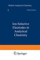 Henry Freiser, Henry Freiser - Ion-Selective Electrodes in Analytical Chemistry