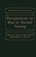 Ceci Reynolds, Cecil Reynolds - Perspectives on Bias in Mental Testing