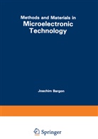 Joachim Bargon, Joachim Bargon - Methods and Materials in Microelectronic Technology