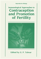 Gursara Talwar, Gursaran Talwar - Immunological Approaches to Contraception and Promotion of Fertility