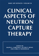 Fairchild, R Fairchild, R. Fairchild - Clinical Aspects of Neutron Capture Therapy