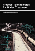 Stucki, S Stucki, S. Stucki - Process Technologies for Water Treatment