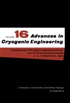 K D Timmerhaus, K. D. Timmerhaus, Klaus D. Timmerhaus, K. D. Timmerhaus - Advances in Cryogenic Engineering
