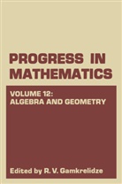 R V Gamkrelidze, R. V. Gamkrelidze, R. V. Gamkrelidze - Algebra and Geometry