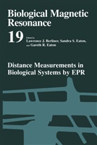 Lawrence Berliner, Lawrence J. Berliner, Gareth R. Eaton, Sandra S. Eaton, Gareth R Eaton, Sandr S Eaton... - Distance Measurements in Biological Systems by EPR
