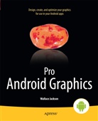 Wallace Jackson - Pro Android Graphics