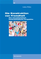 Andrea Wilden - Die Konstruktion von Fremdheit