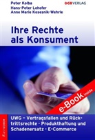 Peter Kolba, Anne M. Kosesnik-Wehrle, Annemarie Kosesnik-Wehrle, Hans Peter Lehofer - Ihre Rechte als Konsument (f. Österreich)