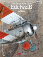 Hugault, Romain Hugault, Yan, Yann, Romain Hugault, Eckart Schott - Der Pilot mit dem Edelweiß - Bd.1: Der Pilot mit dem Edelweiß - Valentine