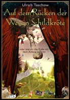Ulrich Taschow - Auf dem Rücken der Weisen Schildkröte - Band II, 3 Teile. Bd.2