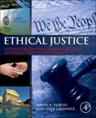 Stan Crowder, Stan (Department of Sociology Crowder, Crowder Stan, Brent E Turvey, Brent E. Turvey, Brent E. (Director Turvey... - Ethical Justice