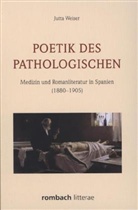 Jutta Weiser - Poetik des Pathologischen