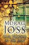 Morag Joss - Our Picnics in the Sun