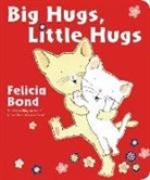 Felicia Bond, Felicia/ Bond Bond, Felicia Bond - Big Hugs Little Hugs