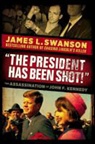James L. Swanson, Will Patton - The President Has Been Shot!: The Assassination of John F. Kennedy - Audio Library Edition (Audio book)