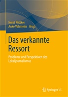 Hors Pöttker, Horst Pöttker, Vehmeier, Vehmeier, Anke Vehmeier - Das verkannte Ressort