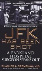 Crensha, Charles A Crenshaw, Charles A. Crenshaw, Hanse, Jens Hansen, Shaw... - JFK Has Been Shot