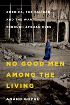 Anand Gopal - No Good Men Among the Living