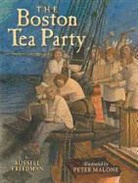 Russel Freedman, Russell Freedman, Russell/ Malone Freedman, Peter Malone, Freedman Russell, Peter Malone - The Boston Tea Party