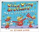 Ethan Long, Ethan/ Long Long - The Wing Wing Brothers Math Spectacular!