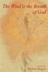 Barbara Rogers - The Wind Is the Breath of God