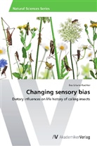 Eva Liliane Kuchler - Changing sensory bias