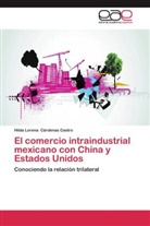 Hilda Lorena Cárdenas Castro - El comercio intraindustrial mexicano con China y Estados Unidos