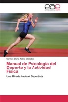 Carmen Gloria Astete Villalobos - Manual de Psicología del Deporte y la Actividad Física