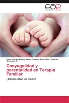 Carr, Eduardo Carrasco B., Paul Cortés-Monroy Salas, Paula Cortés-Monroy Salas, Tamar Rivera Rei, Tamara Rivera Rei - Conyugalidad y parentalidad en Terapia Familiar