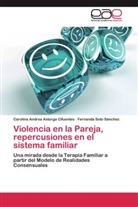 Carolina Andre Astorga Cifuentes, Carolina Andrea Astorga Cifuentes, F Soto Sánchez, Fernanda Soto Sánchez - Violencia en la Pareja, repercusiones en el sistema familiar
