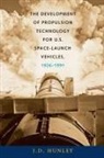 J. D. Hunley - The Development of Propulsion Technology for U.s. Space launch