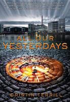 Cristin Terrill - All Our Yesterdays