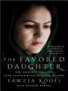 Nadene Ghouri, Fawzia Koofi, Emily Durante - The Favored Daughter: One Woman's Fight to Lead Afghanistan Into the Future (Audio book)