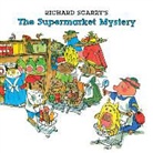 Richard Scarry - Richard Scarry's the Supermarket Mystery
