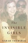 Sarah Thebarge - The Invisible Girls