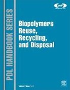 M. Niaounakis, Michael Niaounakis, Michael (European Patent Office Niaounakis - Biopolymers: Reuse, Recycling, and Disposal