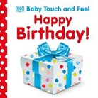 DK, DK Publishing, Inc. (COR) Dorling Kindersley - Baby Touch and Feel: Happy Birthday