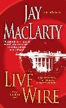 Jay MacLarty, MacLarty Jay - Live Wire