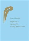Sergei O. Prokofieff - Why Become a Member of the School of Spiritual Science?