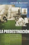 Loraine Boettner - La Predestinacion = Predestination