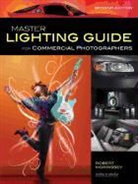 Robert Morrissey - Commercial Photographer''s Master Lighting Guide