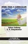 Johan Galtung, Galtung &amp; Udayakumar, S. P. Udayakumar - More Than a Curriculum