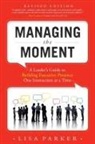Lisa Parker, Parker Lisa Parker, Lisa Parker - Managing the Moment (Revised 2022)