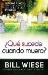 Bill Wiese - ¿Qué Sucede Cuando Muero?