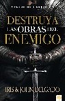 Iris Delgado, Iris And John Delgado, John Delgado - Destruya Las Obras del Enemigo