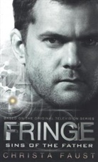 Christa Faust, Faust Christa - Fringe Book 3 : Sins of the Father