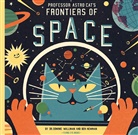 Ben Newman, Newman Ben, Dominic Walliman, Dr Dominic Walliman, Dr. Dominic Walliman, Walliman Dominic... - Professor Astro Cat's Frontiers of Space
