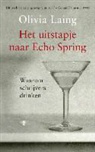 Olivia Laing - Het uitstapje naar Echo Spring
