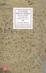 Claudio Barrera Gutierrez, Florencio Barrera Gutierrez, Claudio Barrera Guti'rrez, Florencio Guti'rrez Barrera, Ethelia Ruiz Medrano - La Lucha Por la Tierra: Los Titulos Primordiales y los Pueblos Indios en Mexico, Siglos XIX y XX = The Struggle for the Land